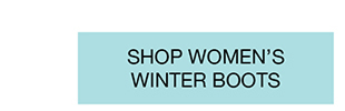 SHOP WOMEN'S WINTER BOOTS