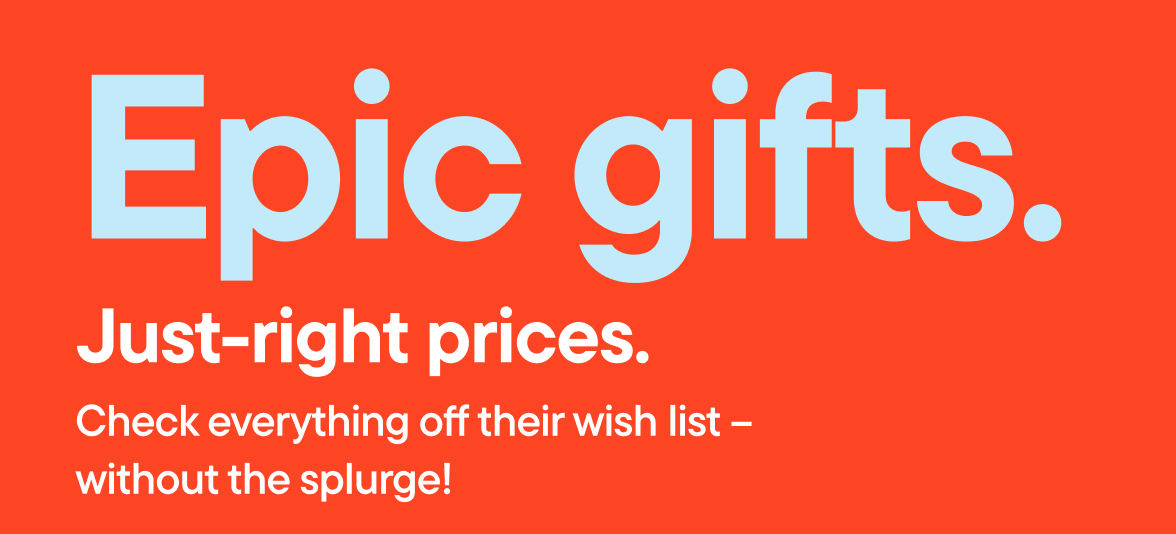 Epic Gifts, just-right prices 