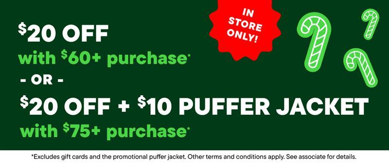 Spend $60+ get $20 off, Spend $75+ get $20 off + a puffer for $10