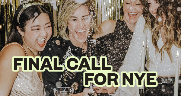 FINAL CALL FOR NYE