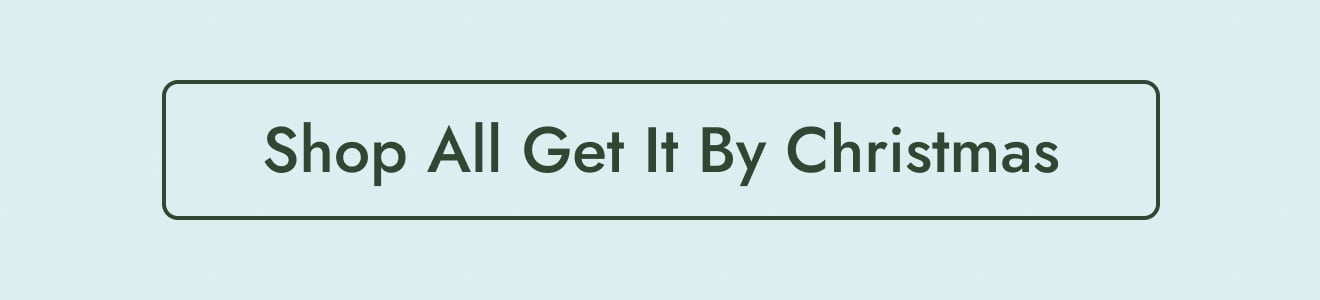 Get It by Christmas – don’t miss out!