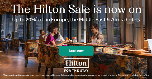 The Hilton Sale is now on. Up to 20%* off in Europe, the Middle East & Africa hotels. Book now. Hilton. For the stay. *Terms and conditions apply. Must be a Hilton Honors Member. Offer available on weekend stays across participating hotels in Europe, the Middle East and Africa.