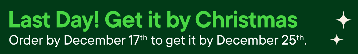 Last Day! Get it by Chritmas! Order by December 16th to get it by December 25th 