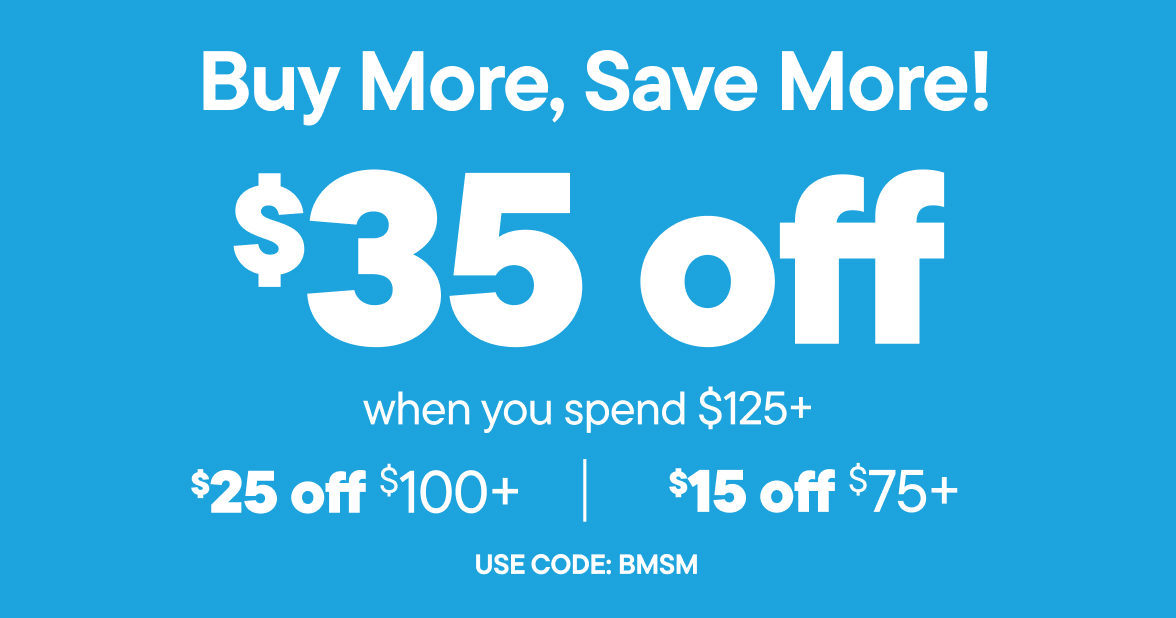 Buy More. Save More with code BMSM