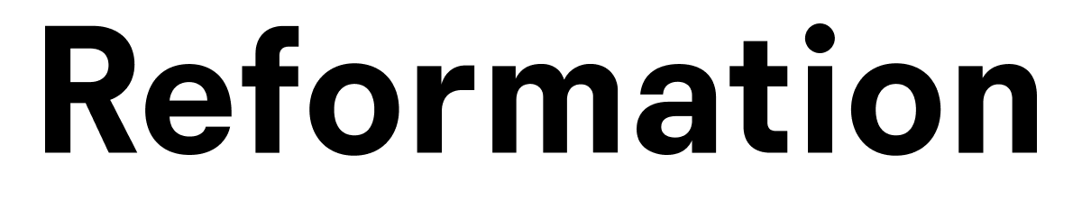 Reformation Reformation