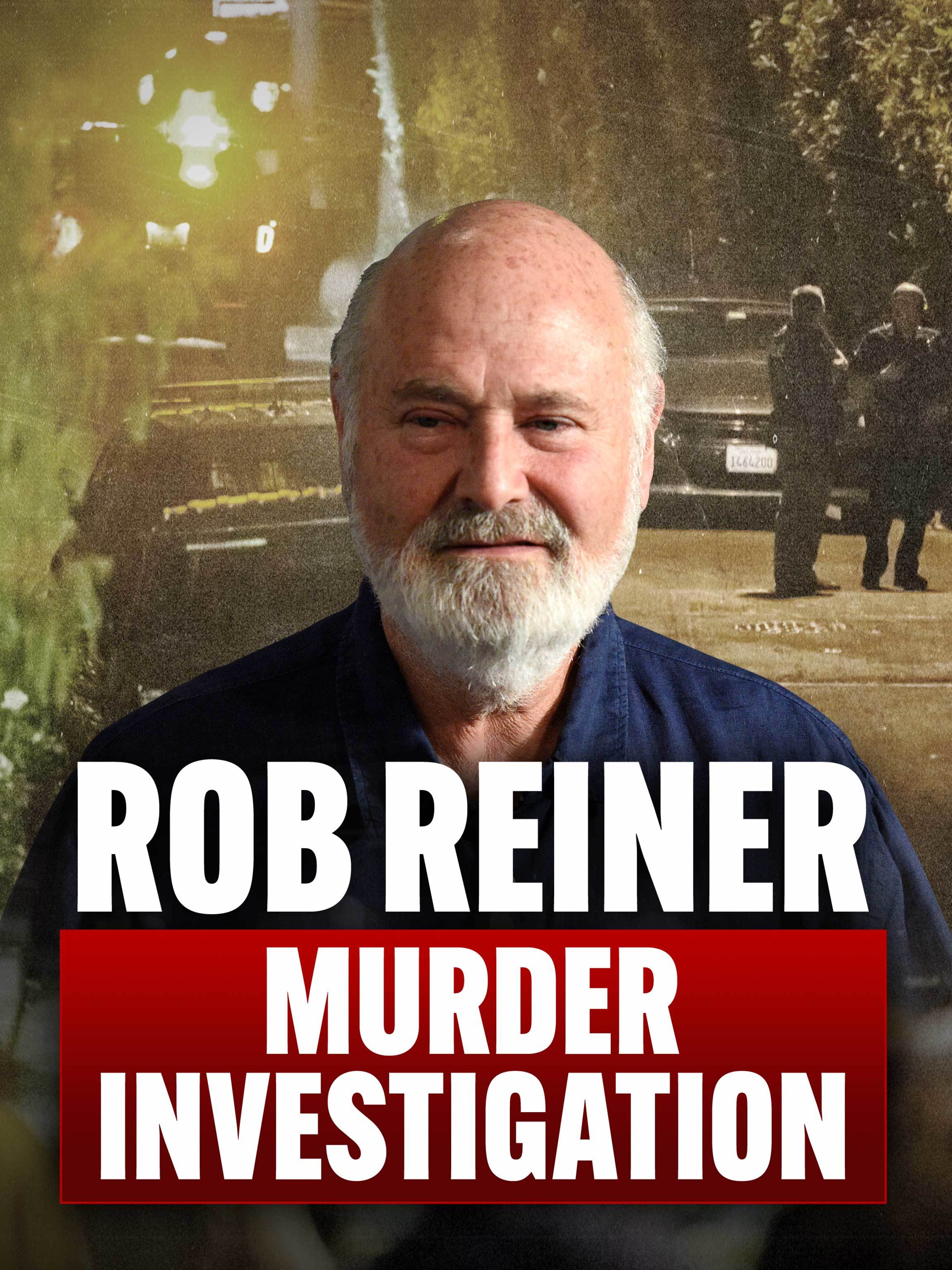 Rob Reiner Murder Investigation