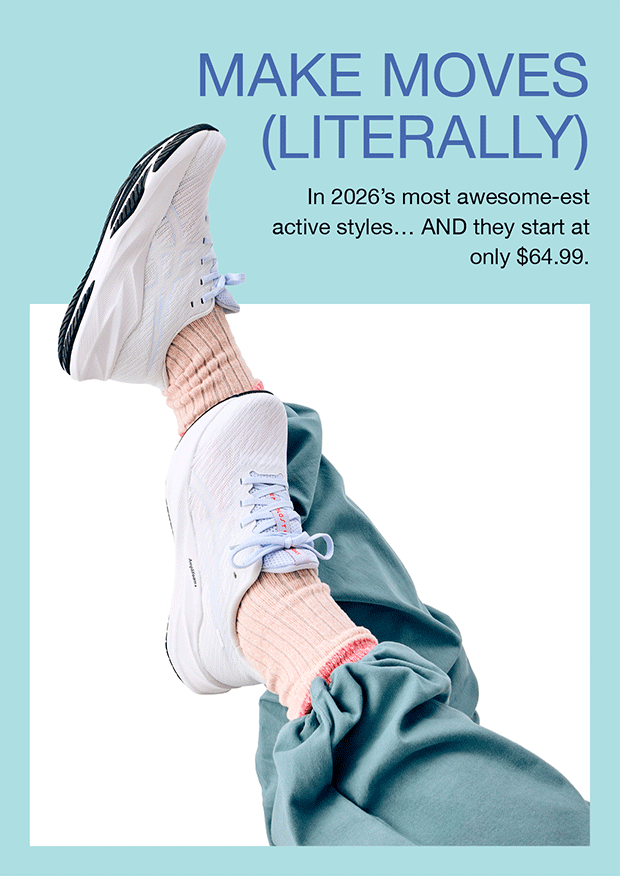 MAKE MOVES (LITERALLY)