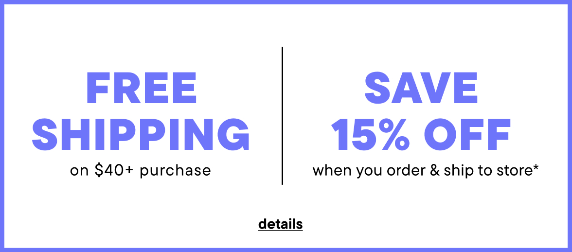 Free Shipping when you spend $40+