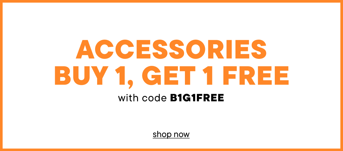 Accessories Buy 1 get 1 free