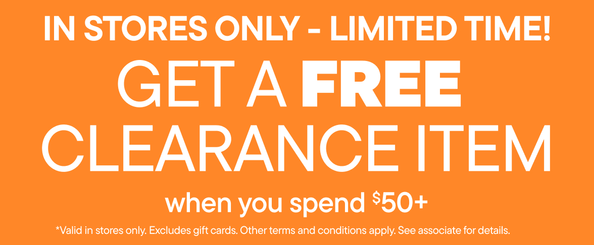 In Stores Only Get a Free Clearance item when you spend $50+