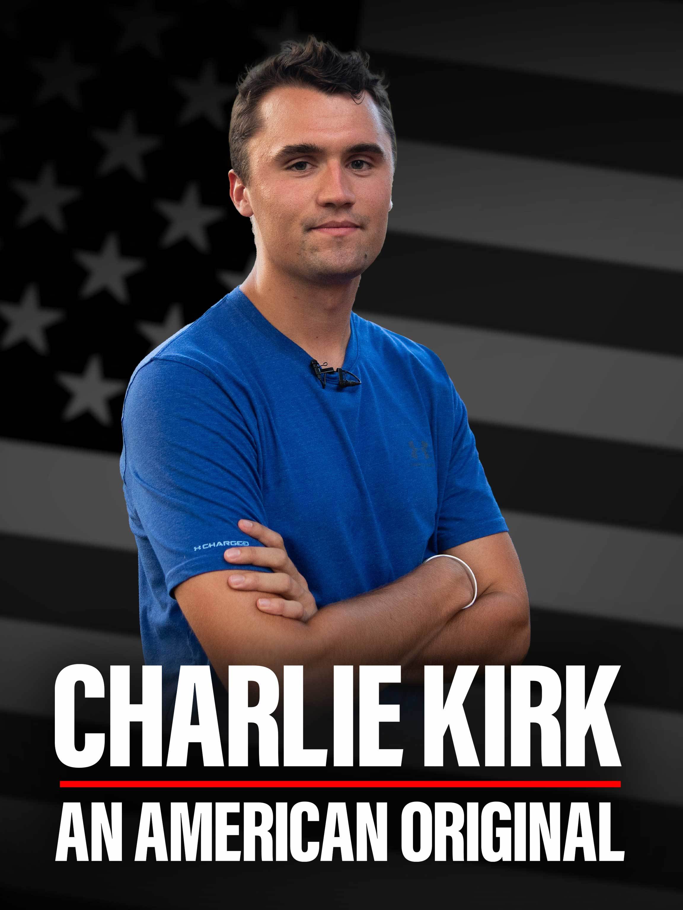 Charlie Kirk: An American Original