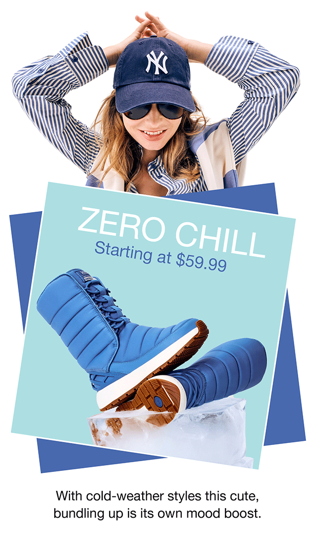 ZERO CHILL Starting at $59.99