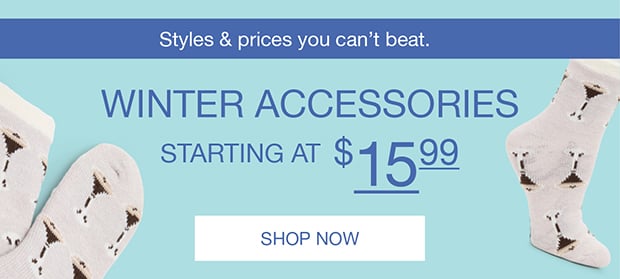 Winter Accessories Starting at $15.99 - Shop Now