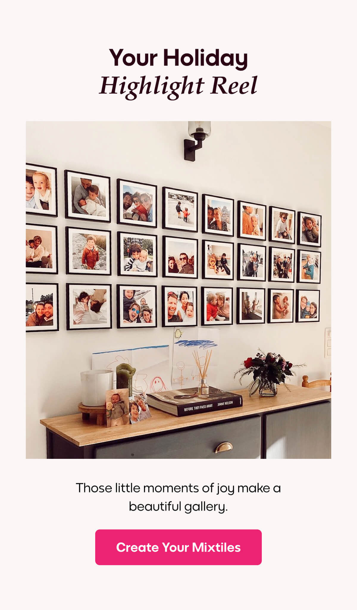 [MIXTILES] Keep the best holiday memories where you can see them. | ORDER NOW