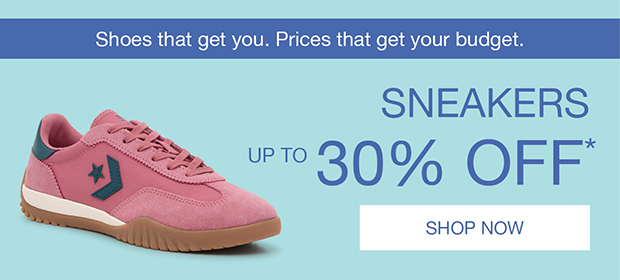 SNEAKERS UP TO 30% OFF* | SHOP NOW
