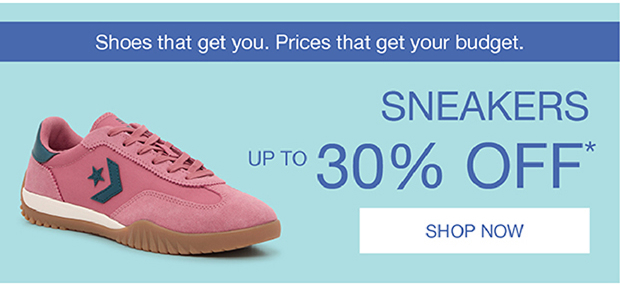 SNEAKERS UP TO 30% OFF* | SHOP NOW