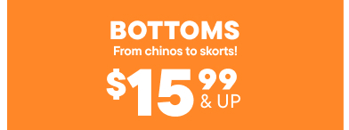 $15.99 & Up Bottoms