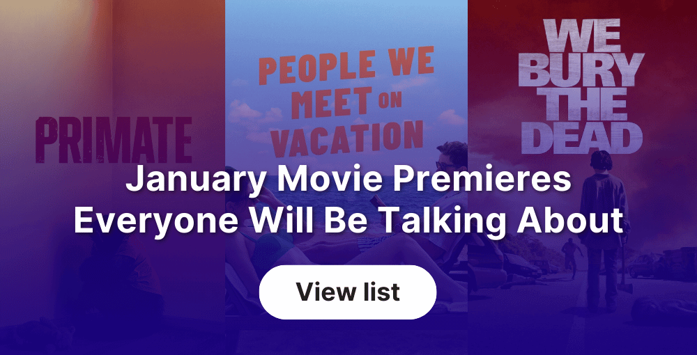 January Movie Premieres Everyone Will Be Talking About