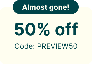 Almost gone! 50% off. Code: PREVIEW50
