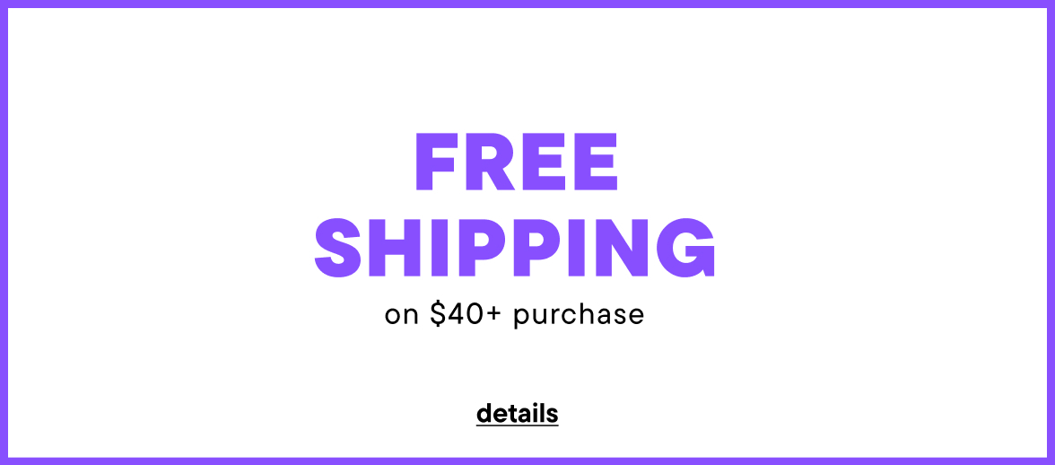 FREE SHIPPING ON $40+ ORDERS