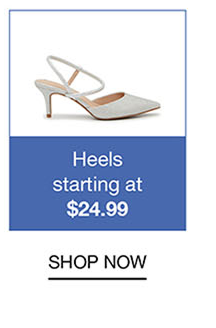 Heels Starting At $24.99 | Shop Now  