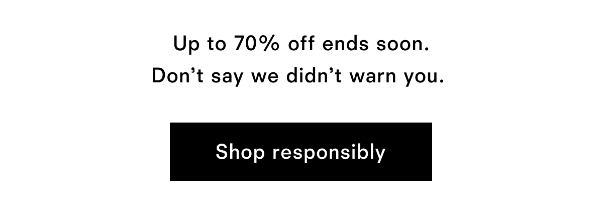 Up to 70% off ends soon Up to 70% off ends soon