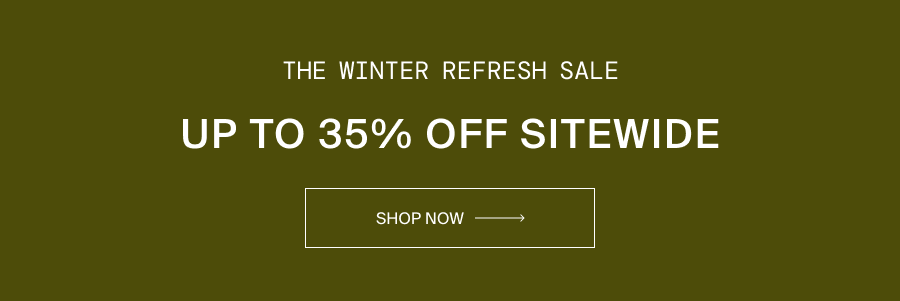 Up to 35% off sitewide: shop now