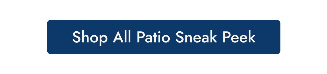 Shop All Patio Sneak Peek