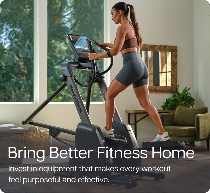 Bring Better Fitness Home. Invest in equipment that makes every workout feel purposeful and effective.