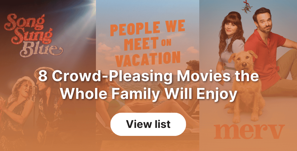 8 Crowd-Pleasing Movies the Whole Family Will Enjoy