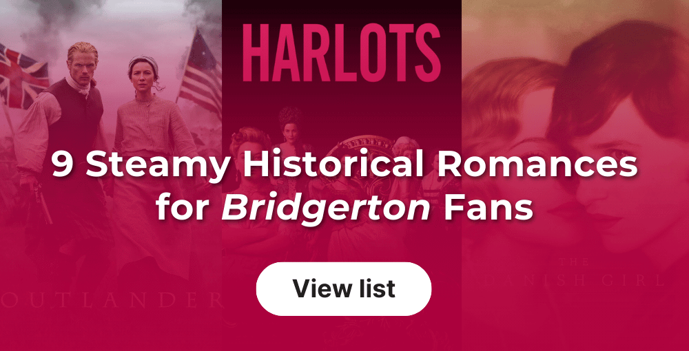 9 Steamy Historical Romances for Bridgerton Fans