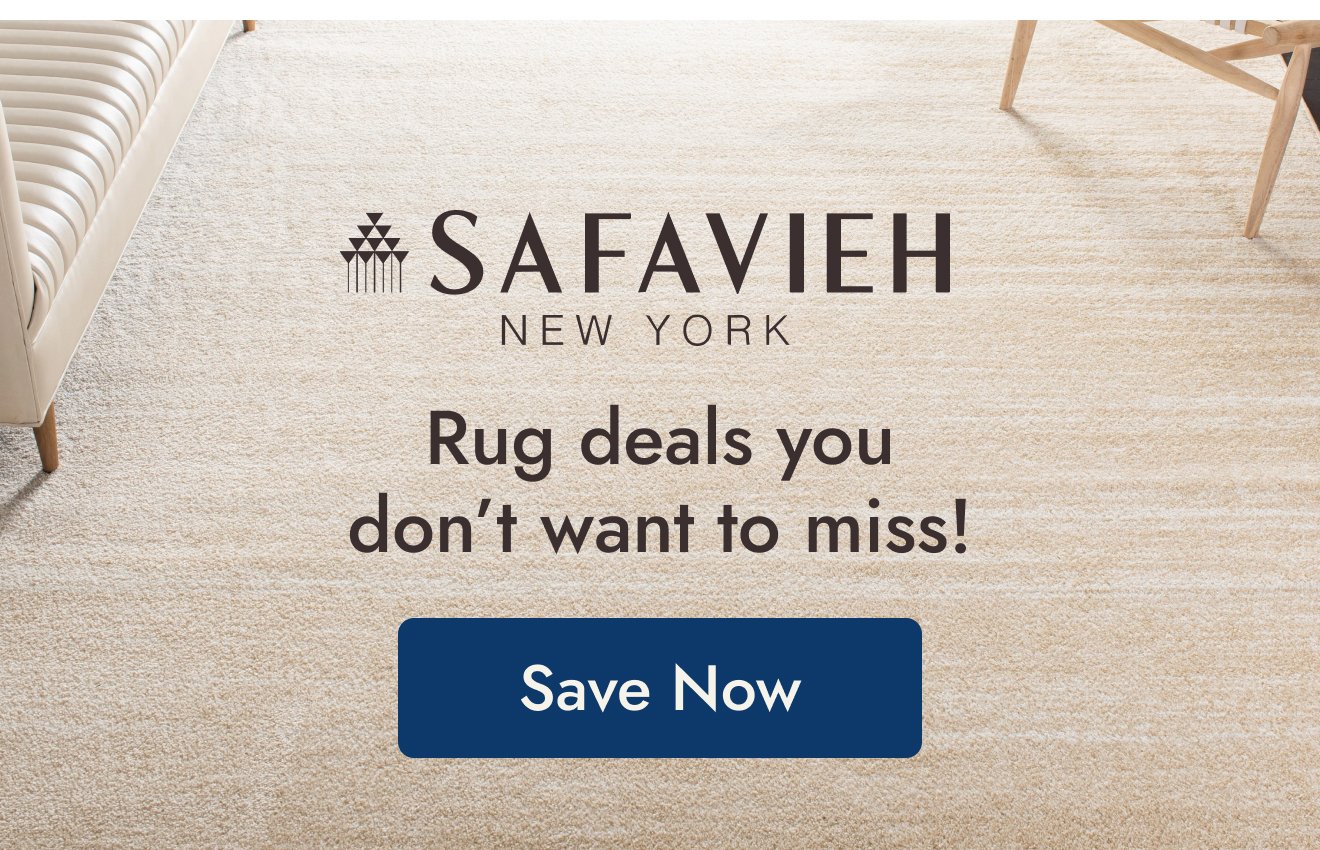 Safavieh: Savings you don’t want to miss on Rugs!