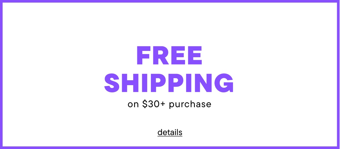 FREE SHIPPING ON $30+ ORDERS