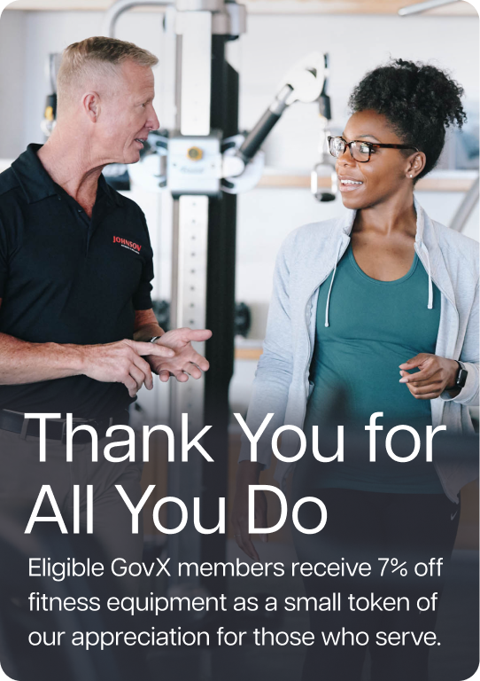 Thank You for All You Do. Eligible GovX members receive 7% off fitness equipment as a small token of our appreciation for those who serve.