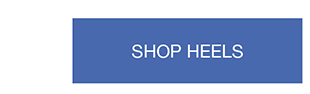 SHOP HEELS