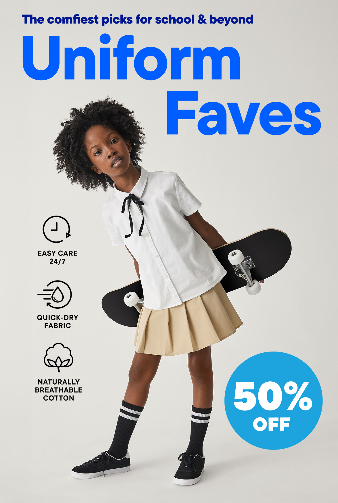 50% off Uniform Faves
