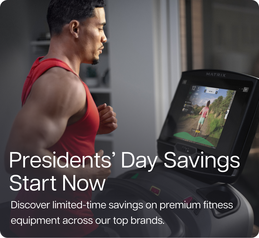 Presidents' Day Savings Start Now. Discover limited-time savings on premium fitness equipment across our top brands.