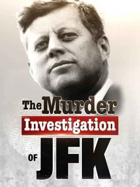 The Murder Investigation of JFK