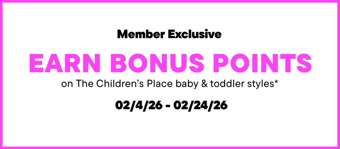 Earn Bonus Points on Baby & Toddler styles