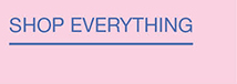 SHOP EVERYTHING