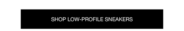 SHOP LOW-PROFILE SNEAKERS