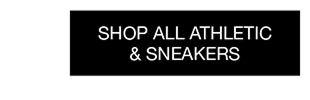 SHOP ALL ATHLETIC & SNEAKERS
