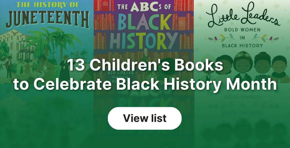 13 Children's Books to Celebrate Black History Month