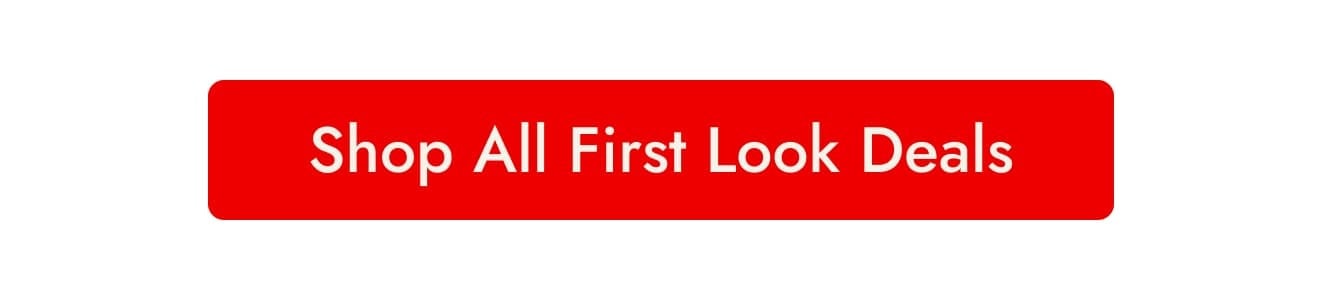 Shop All First Look Deals