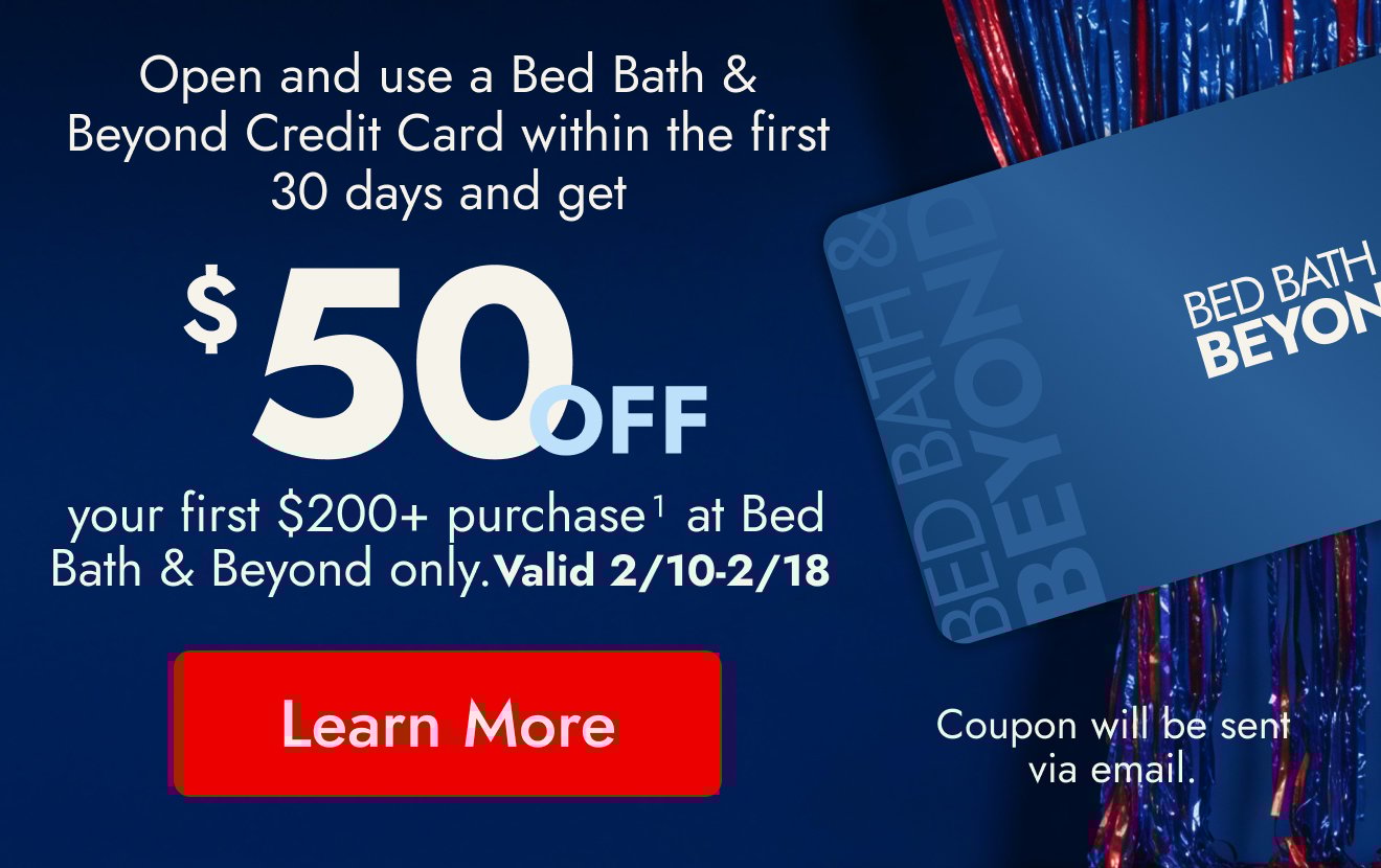 Open an Bed Bath Credit Card and save $50 on $200