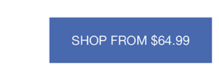 Shop From $64.99