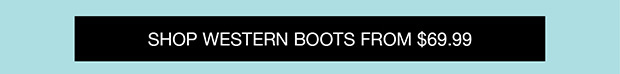 Shop Western Boots From $69.99