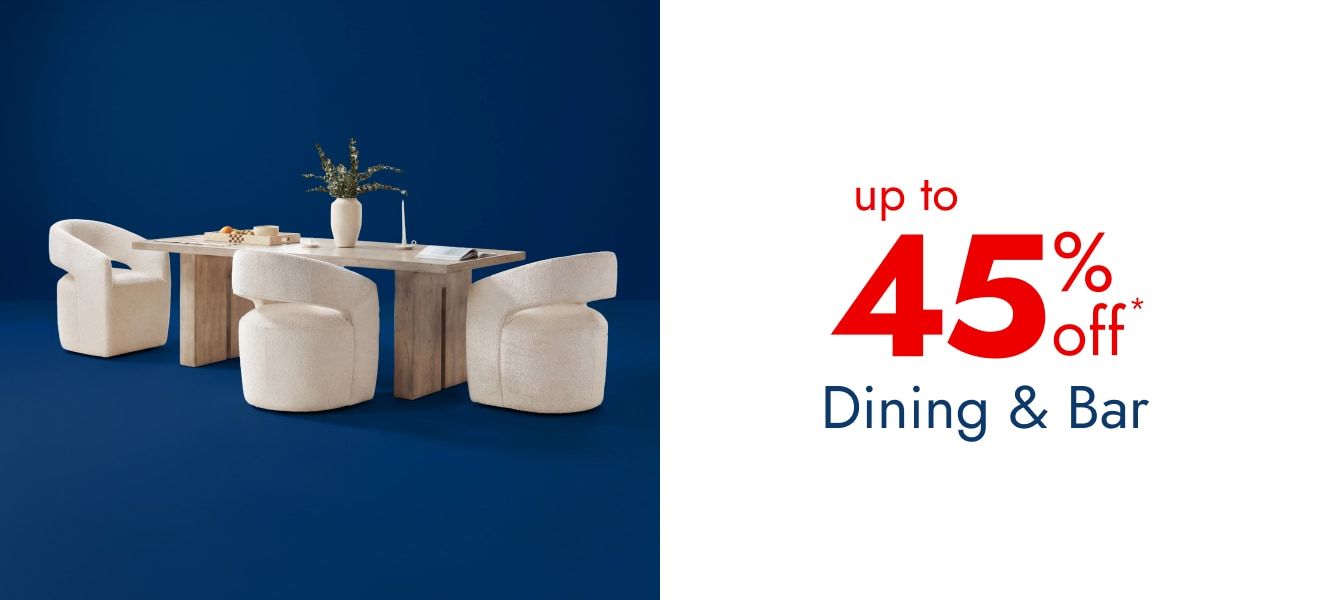 Up to 45% off Dining & Bar Furniture