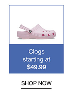 Clogs starting at $49.99