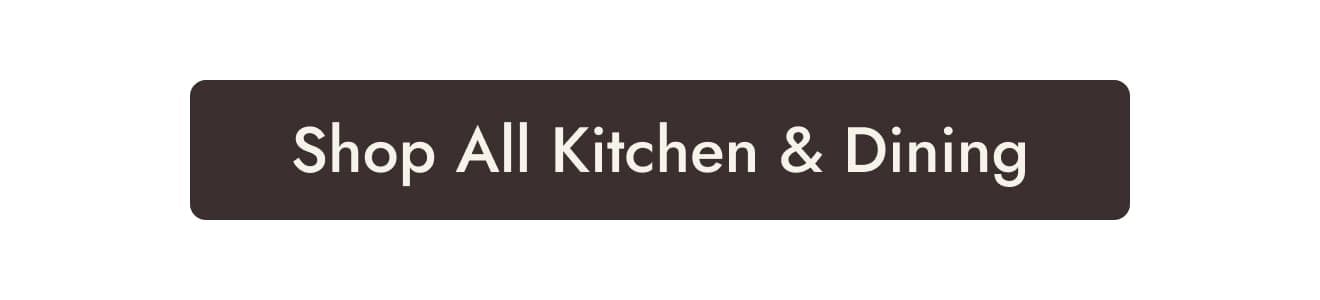 Shop All Kitchen and Dining